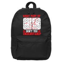 What Part Of Hockey Don't You Understand Hockey Player T 16 in Basic Backpack