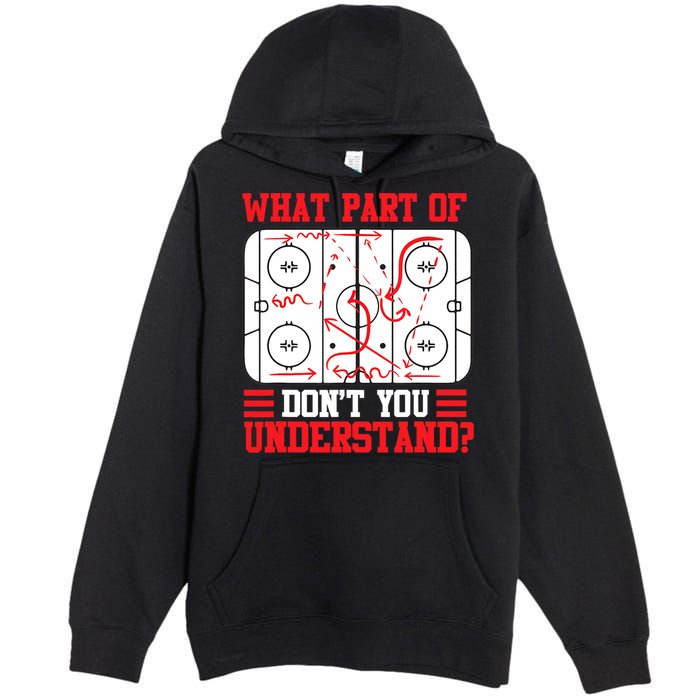 What Part Of Hockey Don't You Understand Hockey Player T Premium Pullover Hoodie