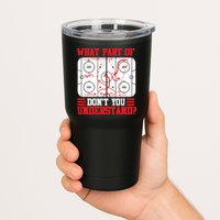 What Part Of Hockey Don't You Understand Hockey Player T Tumbler