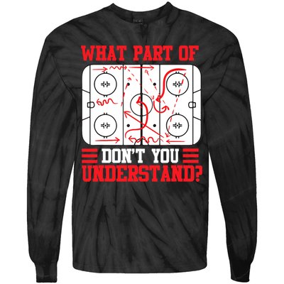 What Part Of Hockey Don't You Understand Hockey Player T Tie-Dye Long Sleeve Shirt