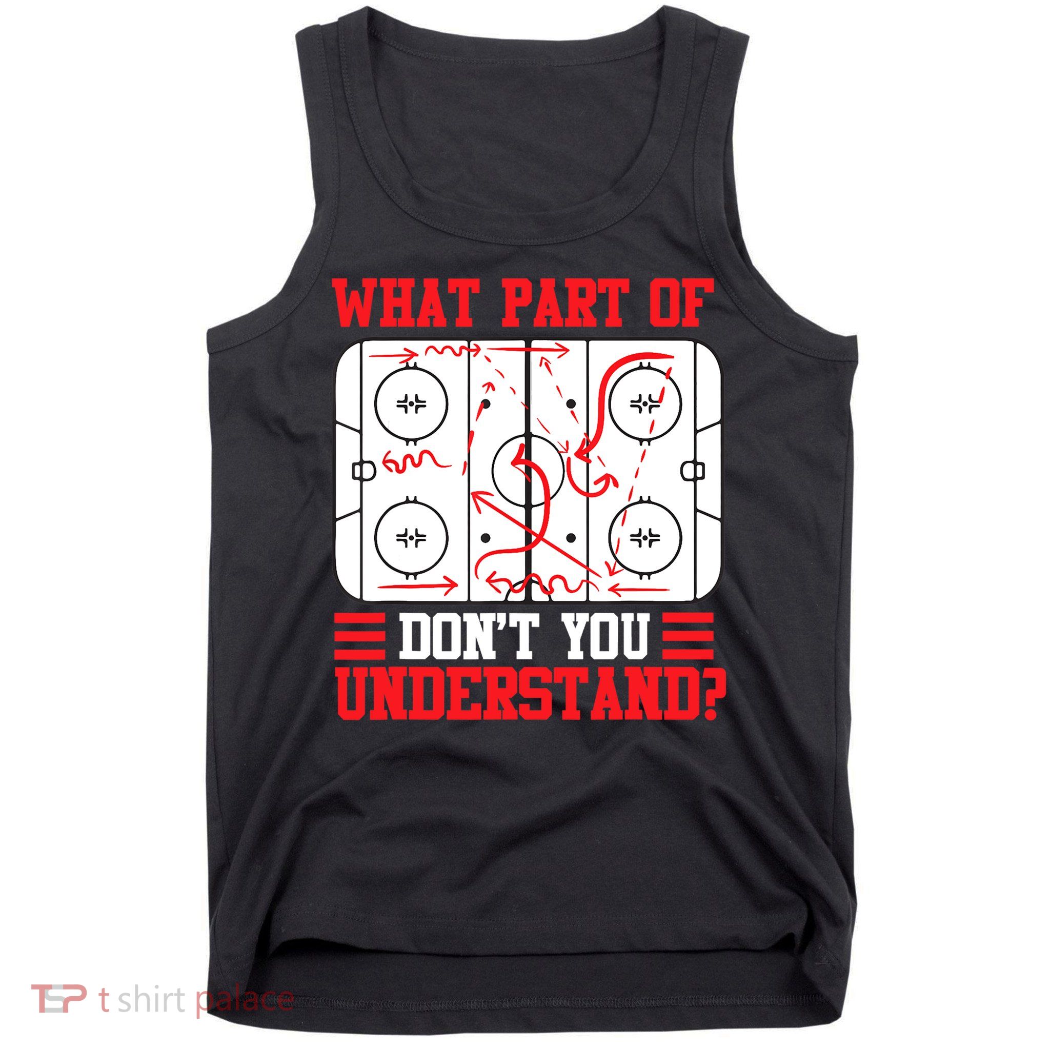 What Part Of Hockey Don't You Understand Hockey Player T Tank Top