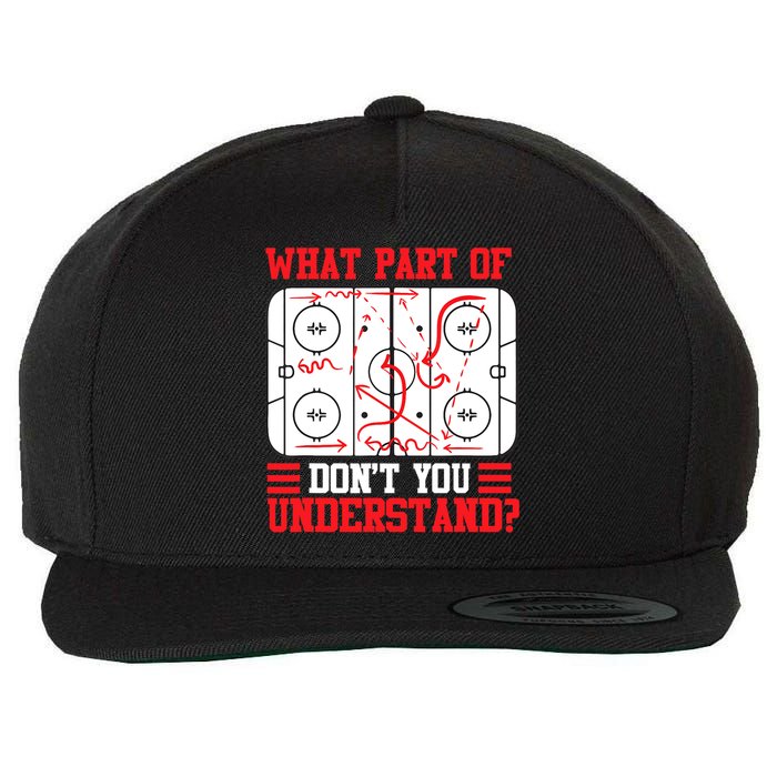 What Part Of Hockey Don't You Understand Hockey Player T Wool Snapback Cap
