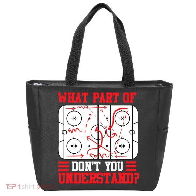 What Part Of Hockey Don't You Understand Hockey Player T Zip Tote Bag