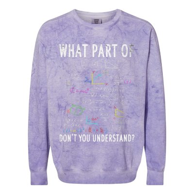 What part of don't you understand for math teacher Colorblast Crewneck Sweatshirt