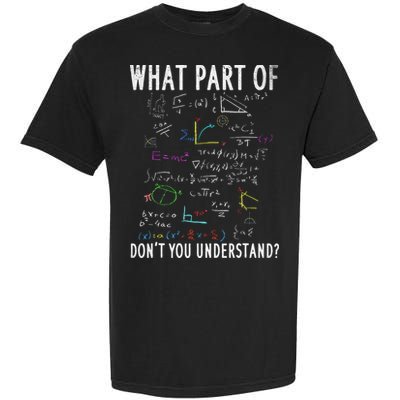 What part of don't you understand for math teacher Garment-Dyed Heavyweight T-Shirt