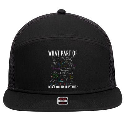 What part of don't you understand for math teacher 7 Panel Mesh Trucker Snapback Hat