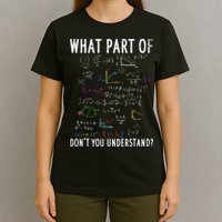 What part of don't you understand for math teacher T-Shirt