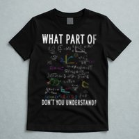 What part of don't you understand for math teacher T-Shirt