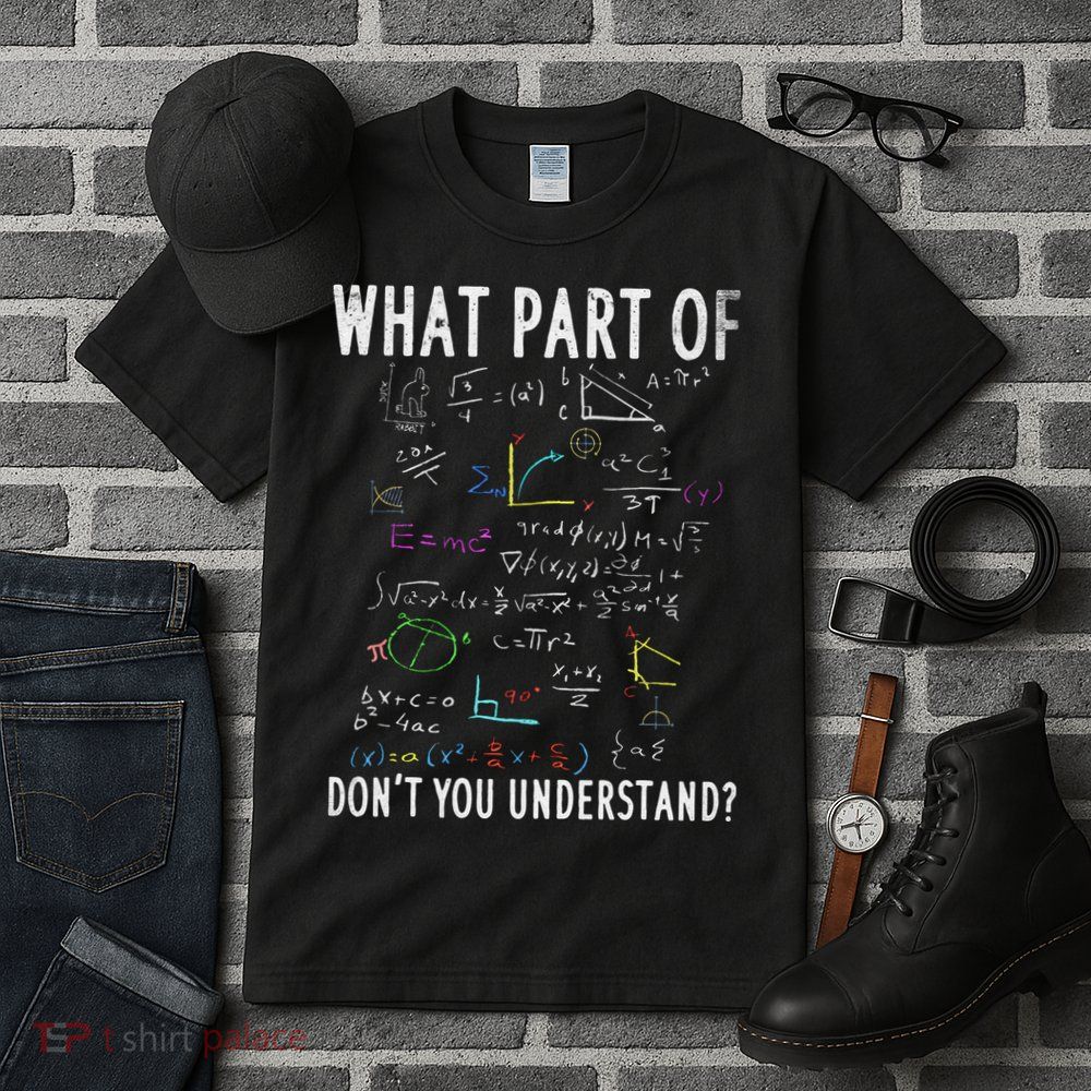What part of don't you understand for math teacher Tall T-Shirt