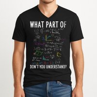What part of don't you understand for math teacher V-Neck T-Shirt