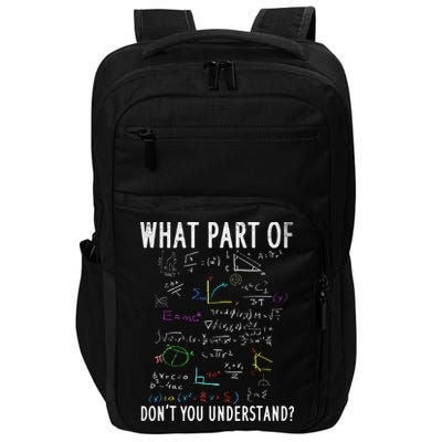 What part of don't you understand for math teacher Impact Tech Backpack