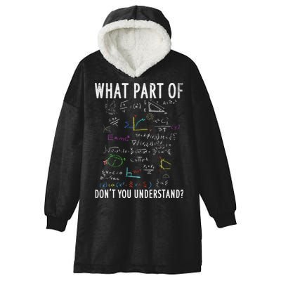 What part of don't you understand for math teacher Hooded Wearable Blanket