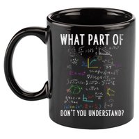 What part of don't you understand for math teacher 11oz C Handle Ceramic Mug
