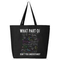 What part of don't you understand for math teacher 25L Jumbo Tote