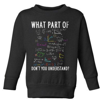 What part of don't you understand for math teacher Toddler Sweatshirt
