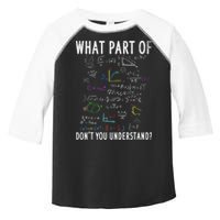 What part of don't you understand for math teacher Toddler Fine Jersey T-Shirt