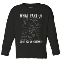 What part of don't you understand for math teacher Toddler Long Sleeve Shirt