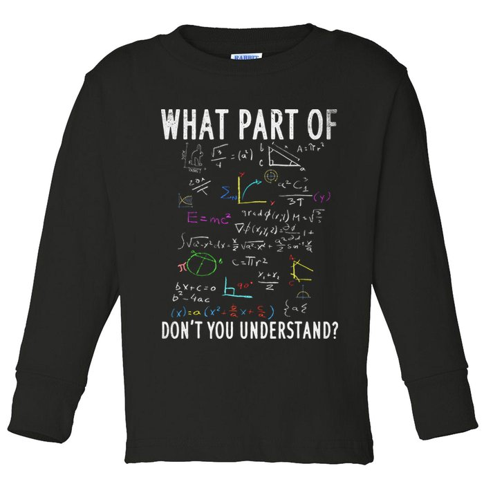 What part of don't you understand for math teacher Toddler Long Sleeve Shirt