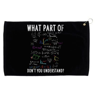 What part of don't you understand for math teacher Grommeted Golf Towel