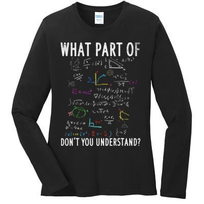 What part of don't you understand for math teacher Ladies Long Sleeve Shirt