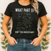 What part of don't you understand for math teacher Womens T-Shirt