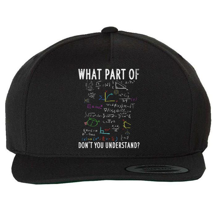 What part of don't you understand for math teacher Wool Snapback Cap