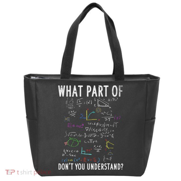 What part of don't you understand for math teacher Zip Tote Bag