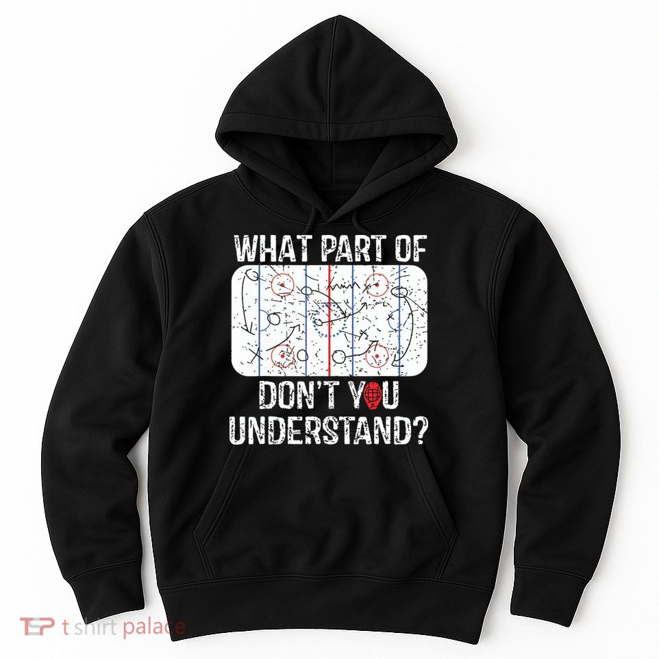 What Part Of Dont You Understand Funny Hockey Mom Dad Coach Hoodie