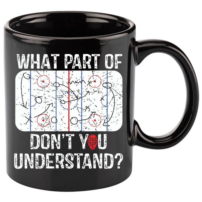 What Part Of Dont You Understand Funny Hockey Mom Dad Coach 11oz C Handle Ceramic Mug