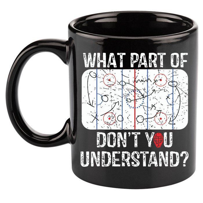 What Part Of Dont You Understand Funny Hockey Mom Dad Coach 11oz C Handle Ceramic Mug