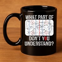 What Part Of Dont You Understand Funny Hockey Mom Dad Coach 11oz C Handle Ceramic Mug