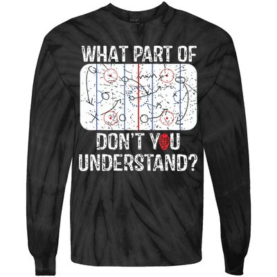 What Part Of Dont You Understand Funny Hockey Mom Dad Coach Tie-Dye Long Sleeve Shirt