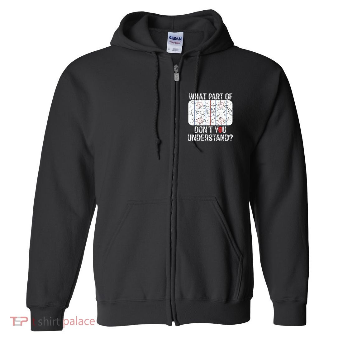 What Part Of Dont You Understand Funny Hockey Mom Dad Coach Full Zip Hoodie