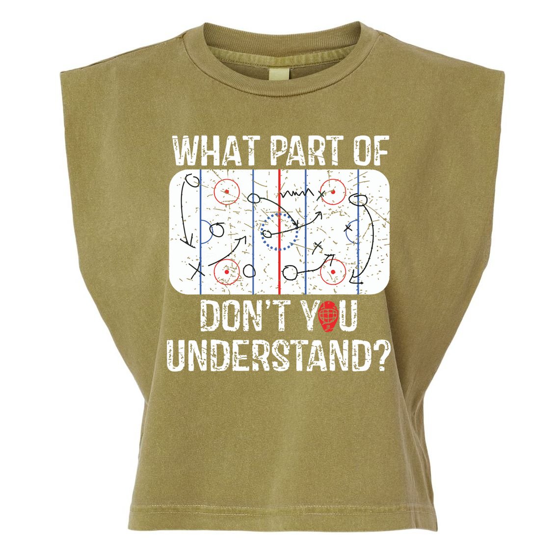 What Part Of Dont You Understand Funny Hockey Mom Dad Coach Garment-Dyed Women's Muscle Tee