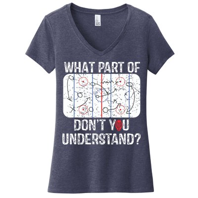 What Part Of Dont You Understand Funny Hockey Mom Dad Coach Women's V-Neck T-Shirt