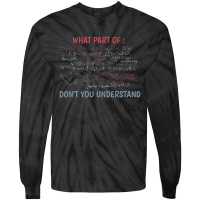 What Part Of Don't You Understand Funny Math Teacher Tie-Dye Long Sleeve Shirt