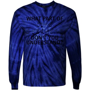 What Part Of Don’T You Understand Tie-Dye Long Sleeve Shirt