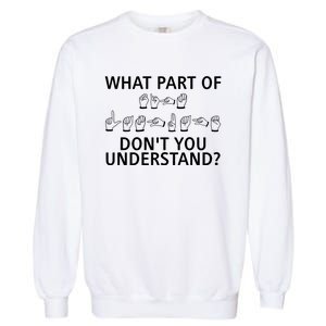 What Part Of Don’T You Understand Garment-Dyed Sweatshirt