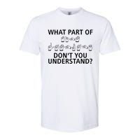 What Part Of Don’T You Understand Softstyle CVC T-Shirt