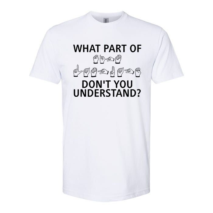 What Part Of Don’T You Understand Softstyle CVC T-Shirt