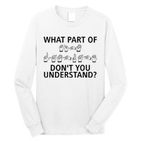 What Part Of Don’T You Understand Long Sleeve Shirt