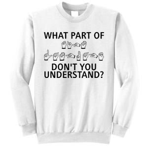 What Part Of Don’T You Understand Sweatshirt