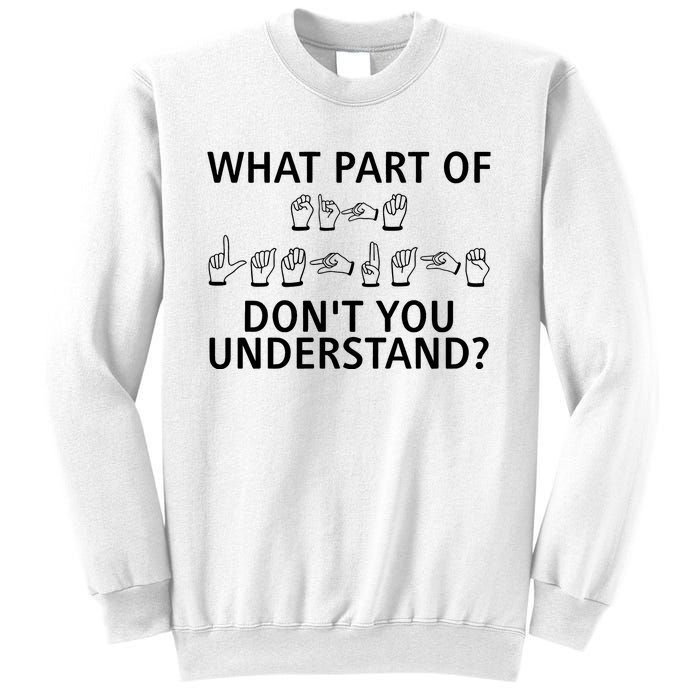 What Part Of Don’T You Understand Sweatshirt