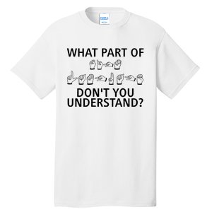 What Part Of Don’T You Understand Tall T-Shirt