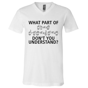 What Part Of Don’T You Understand V-Neck T-Shirt