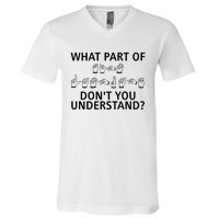 What Part Of Don’T You Understand V-Neck T-Shirt