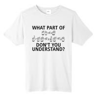 What Part Of Don’T You Understand Tall Fusion ChromaSoft Performance T-Shirt