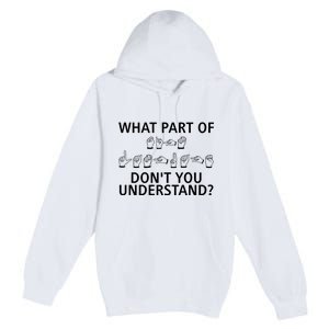 What Part Of Don’T You Understand Premium Pullover Hoodie