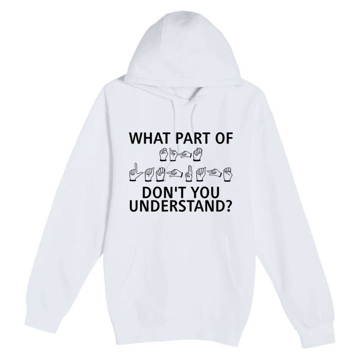 What Part Of Don’T You Understand Premium Pullover Hoodie