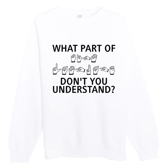 What Part Of Don’T You Understand Premium Crewneck Sweatshirt